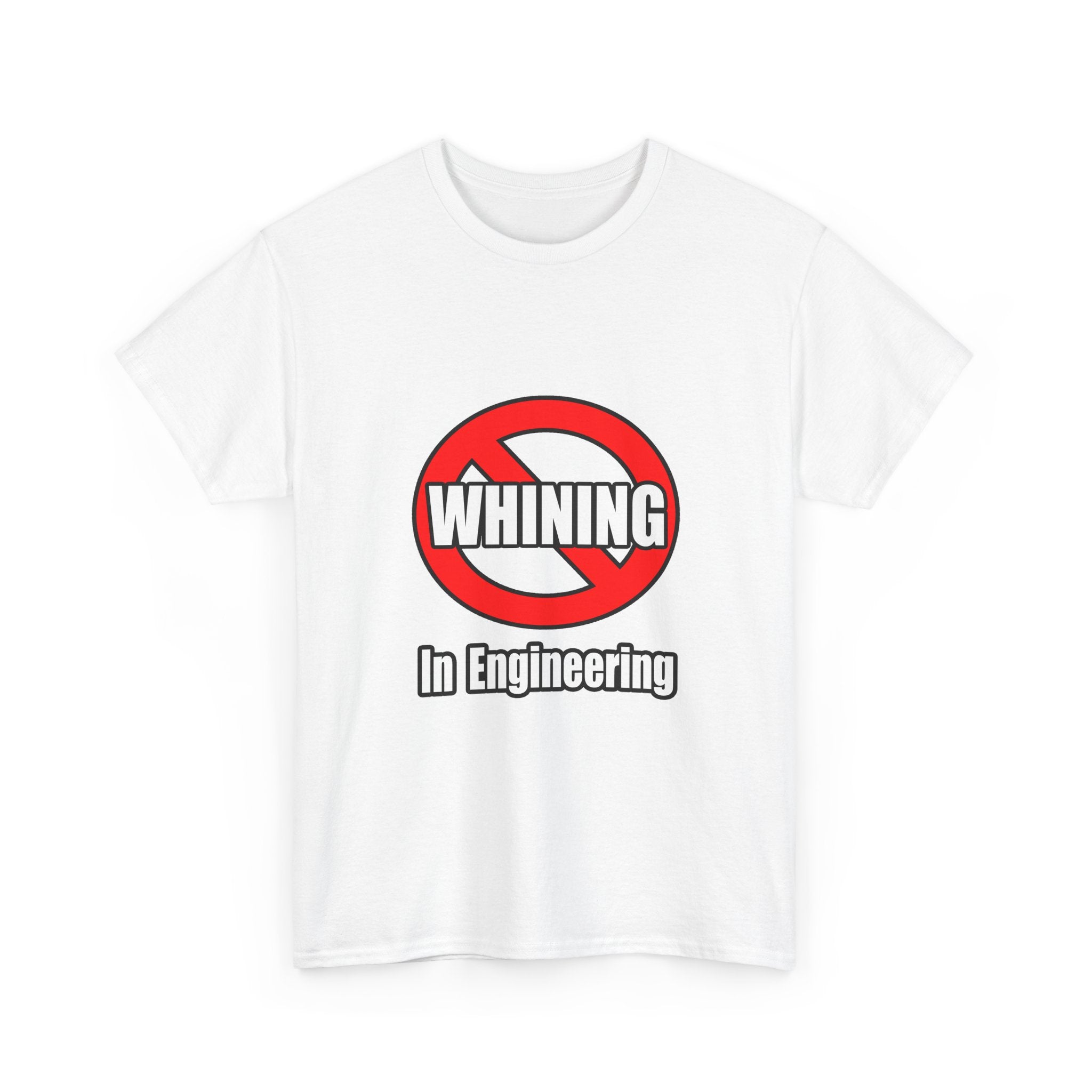 No Whining In Engineering (2) - Unisex Heavy Cotton Tee