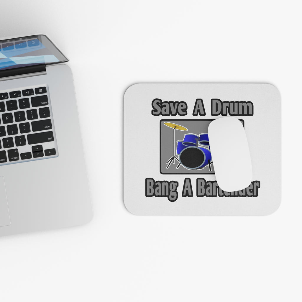 Save a Drum...Bang a Bartender - Mouse Pad (Rectangle)