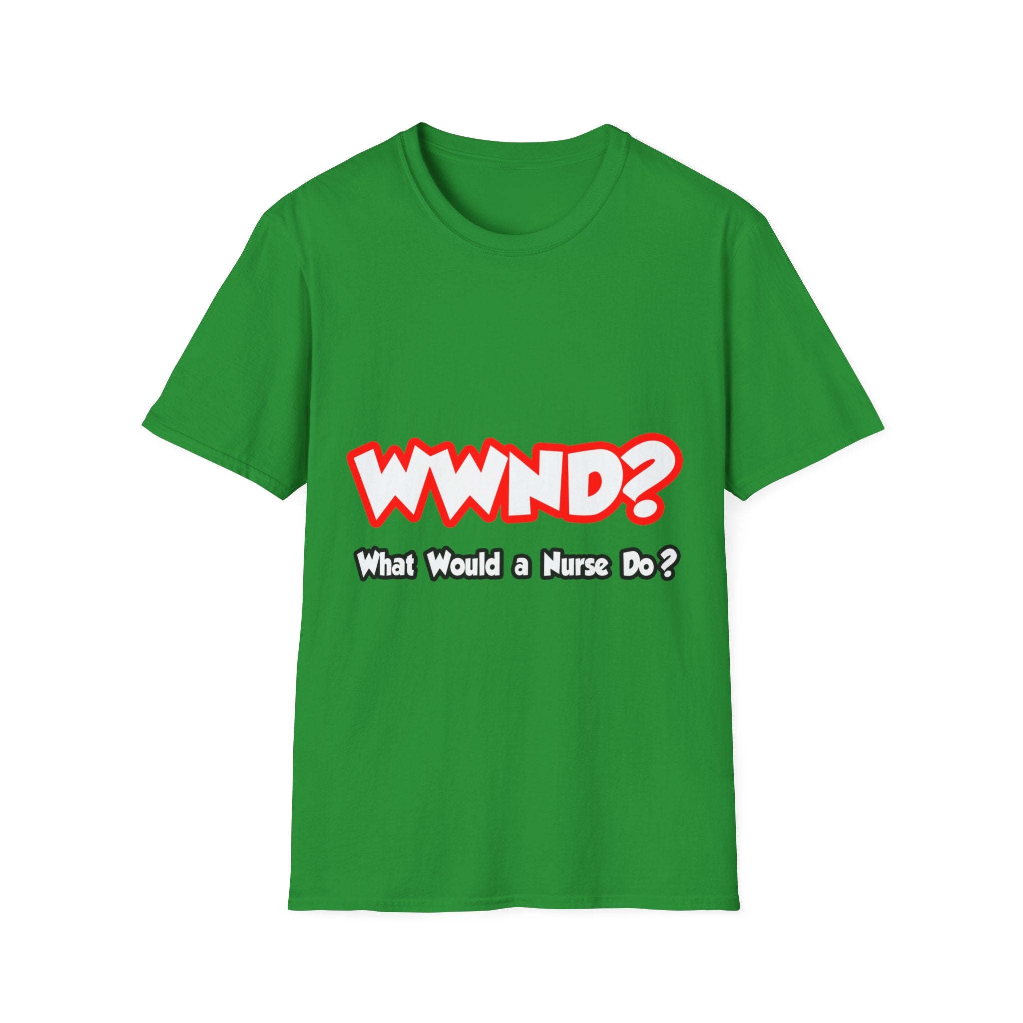 WWND...What Would a Nurse Do - Unisex Softstyle T-Shirt