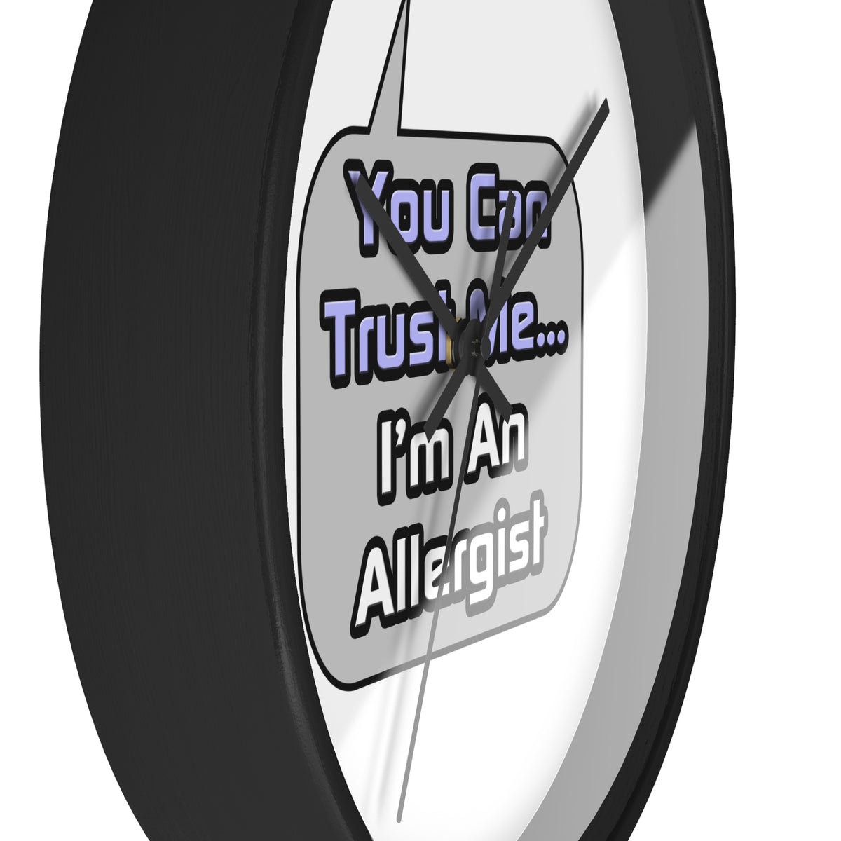 Trust Me .. I'm an Allergist - Wall Clock