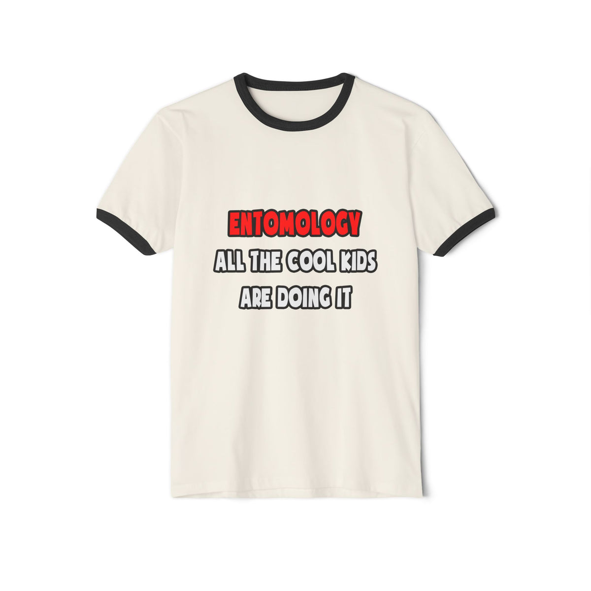 Funny Entomologist Shirts and Gifts - Unisex Cotton Ringer T-Shirt