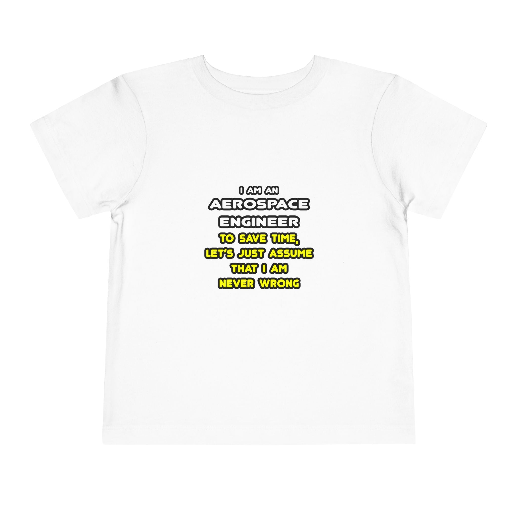 Funny Aerospace Engineer T Shirts and Gifts - Toddler Short Sleeve Tee