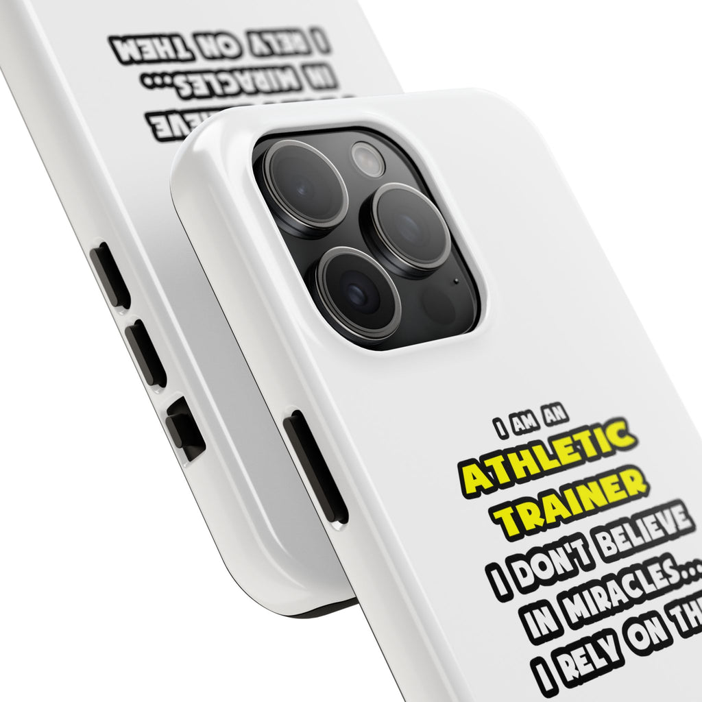 Miracles and Athletic Trainers ... Funny - Tough Phone Cases