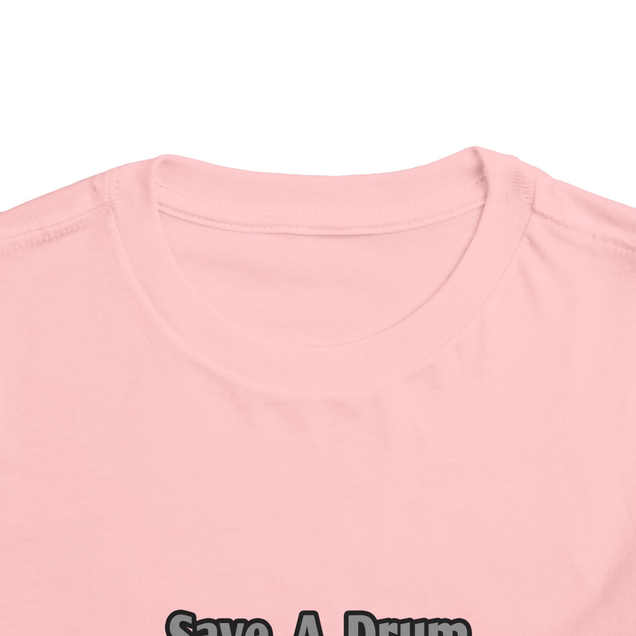 Save a Drum...Bang a Teacher - Toddler Short Sleeve Tee
