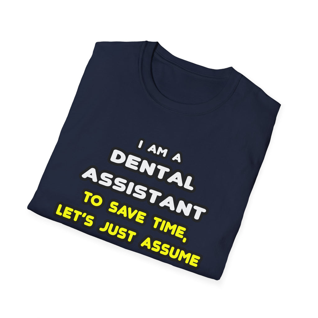 Funny Dental Assistant T Shirts - Unisex Softstyle T-Shirt