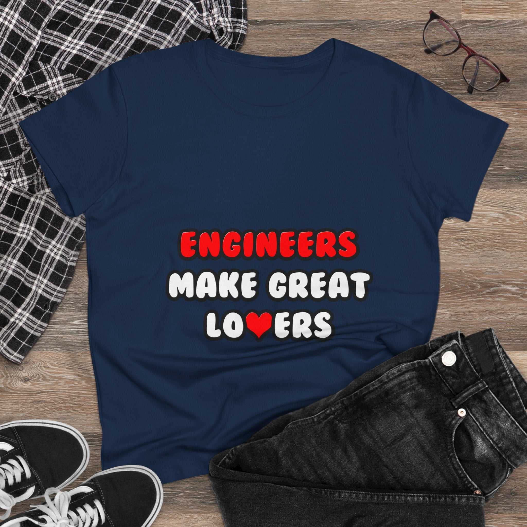Engineers Make Great Lovers - Women's Midweight Cotton Tee