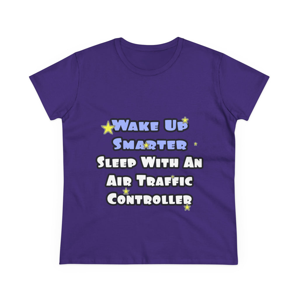 Wake Up Smarter...Sleep With an Air Traffic Controller - Women's Midweight Cotton Tee