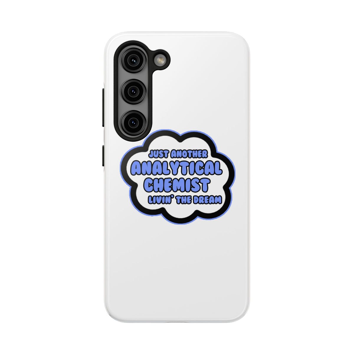 Analytical Chemist .. Livin' The Dream - Tough Phone Cases