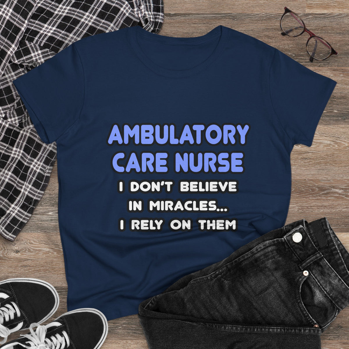 Miracles and Ambulatory Care Nurses - Women's Midweight Cotton Tee