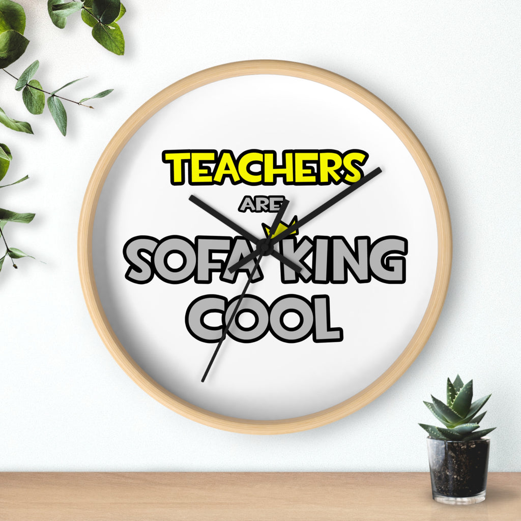 Teachers Are Sofa King Cool - Wall Clock