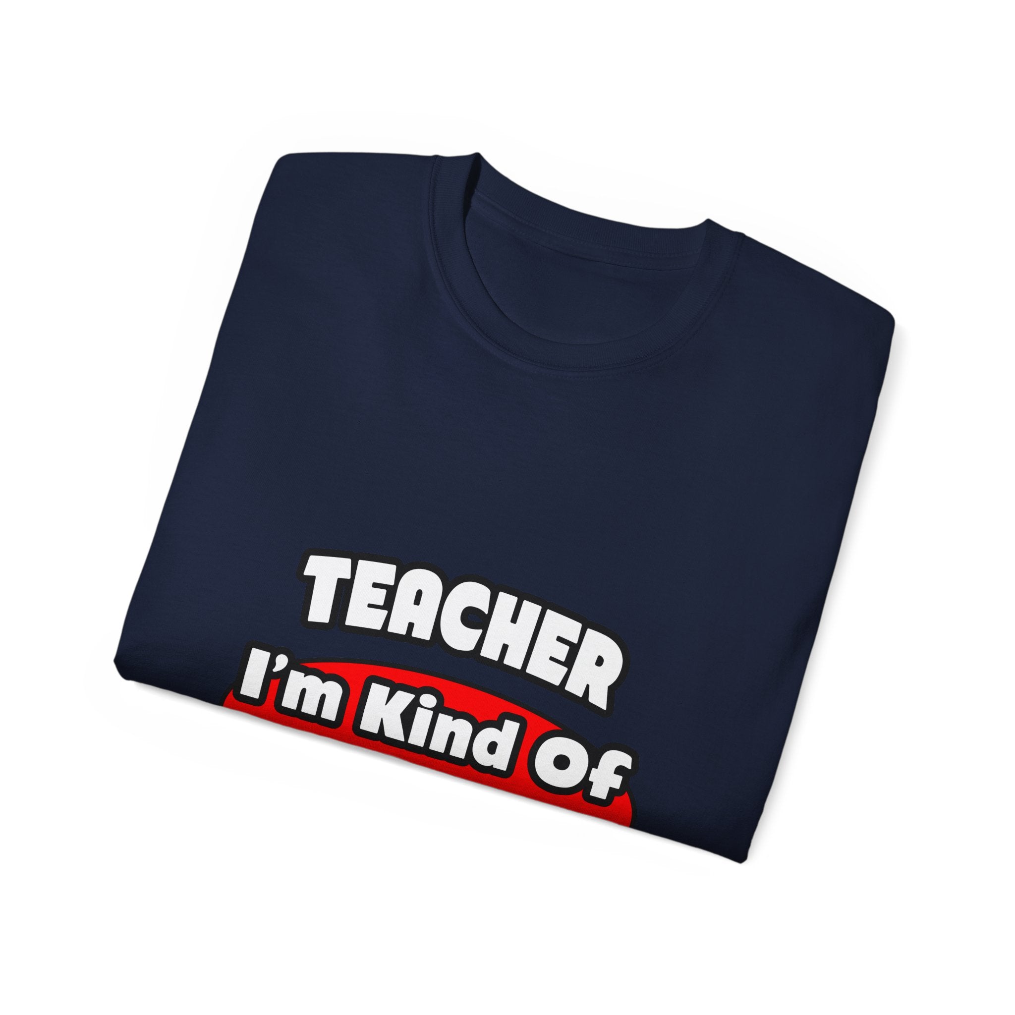 Teacher...Big Deal - Unisex Ultra Cotton Tee