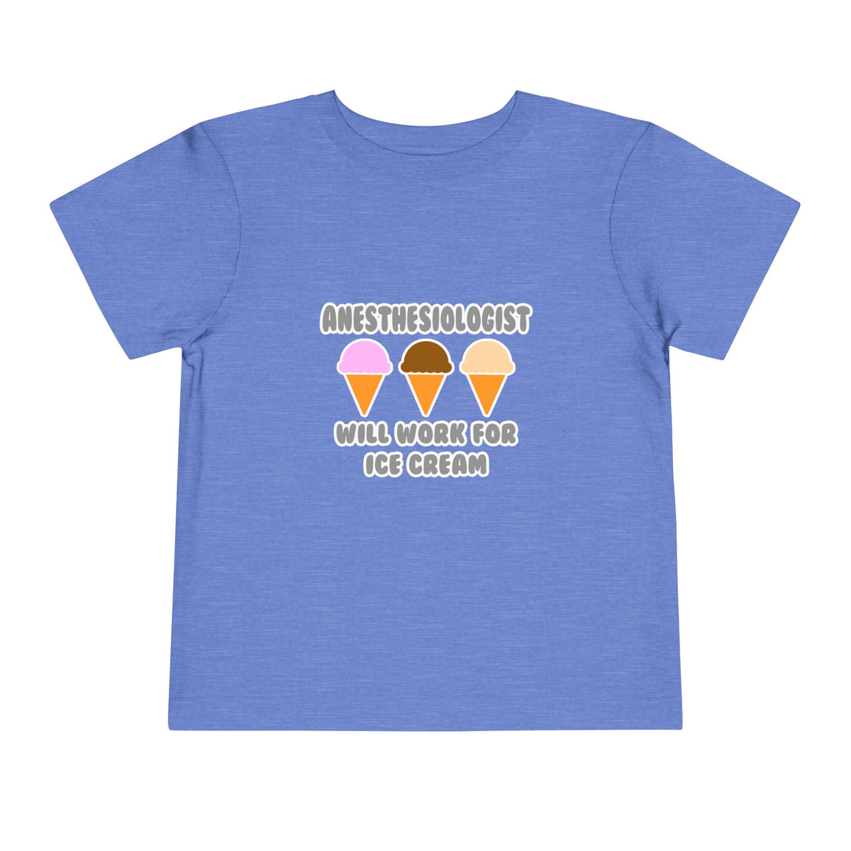 Anesthesiologist ... Will Work For Ice Cream - Toddler Short Sleeve Tee