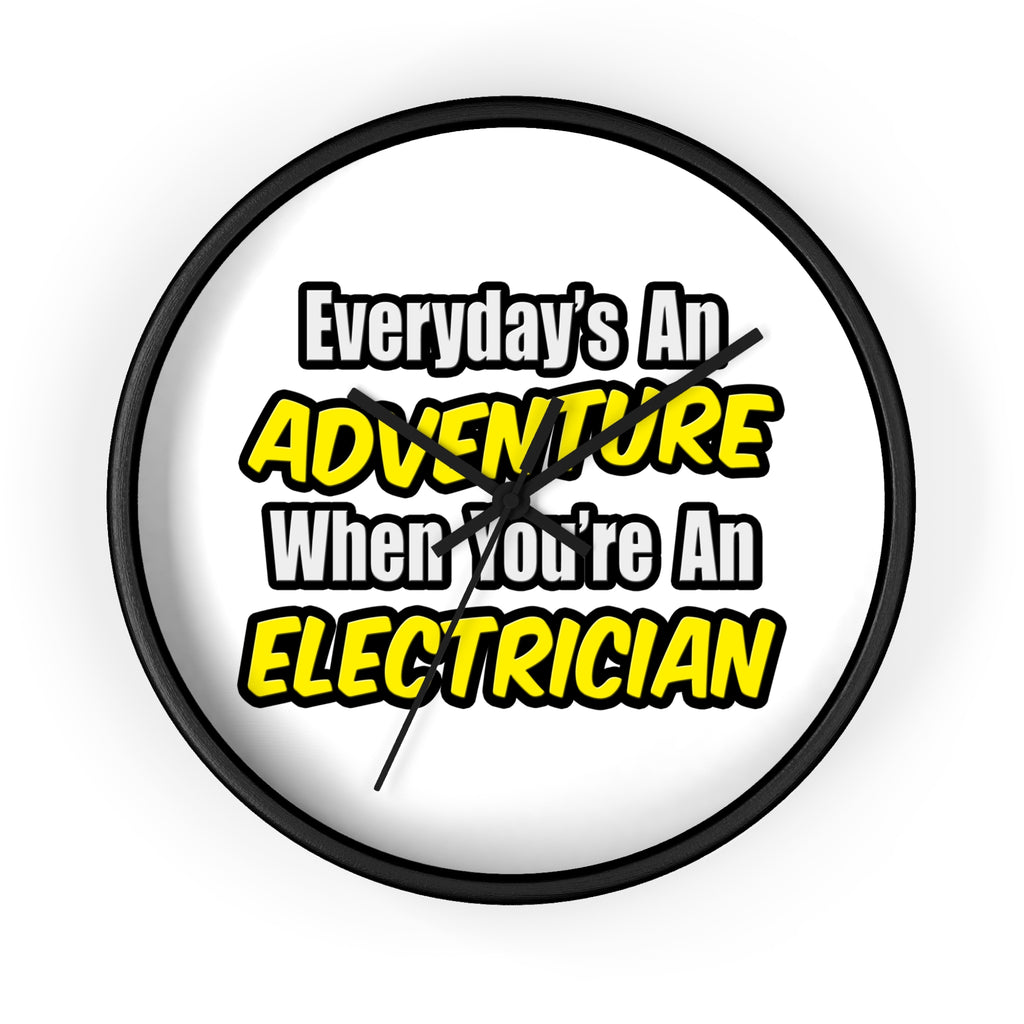 Everyday's An Adventure...Electrician - Wall Clock