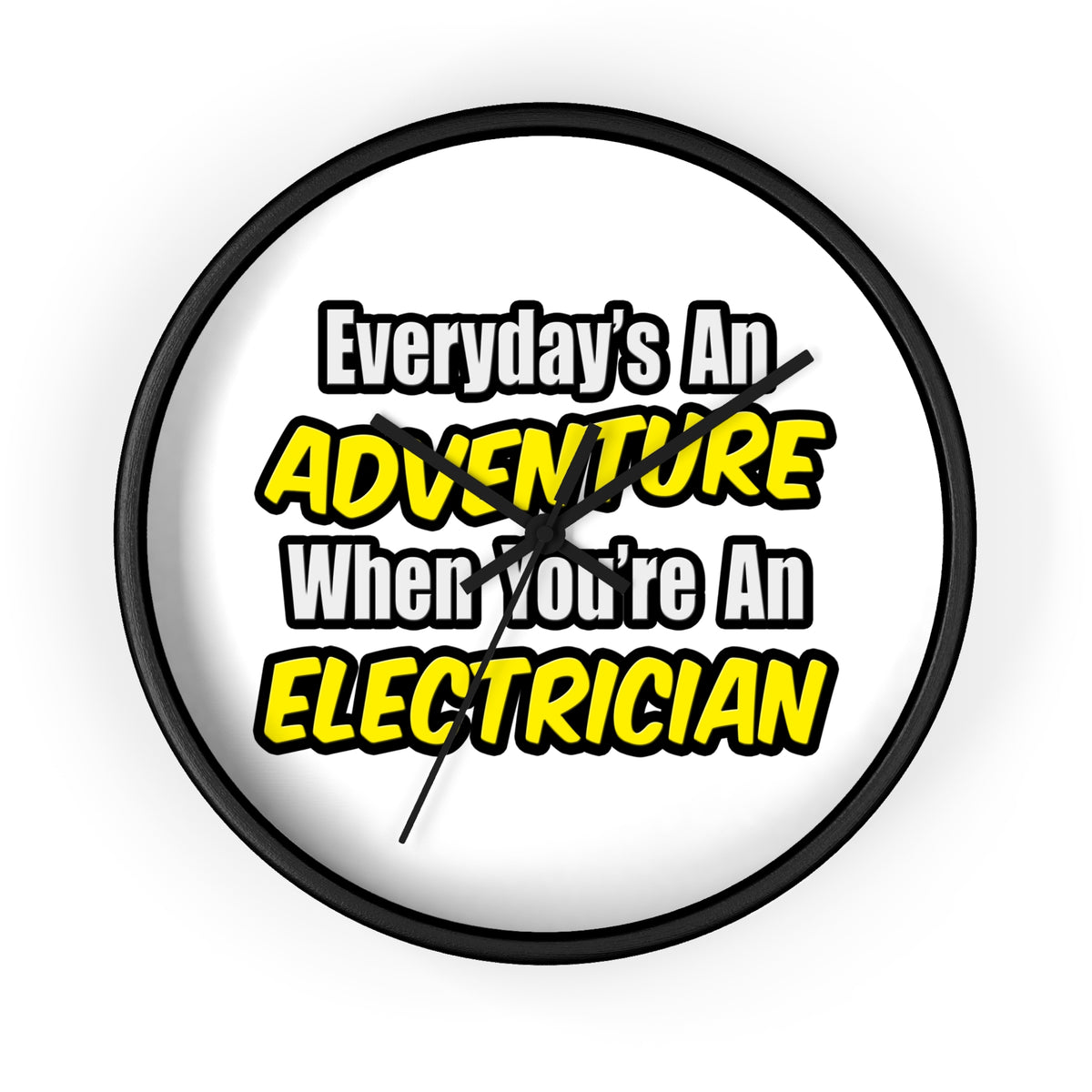 Everyday's An Adventure...Electrician - Wall Clock