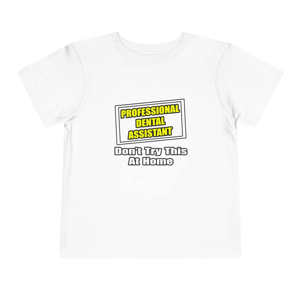 Professional Dental Assistant .. Joke - Toddler Short Sleeve Tee