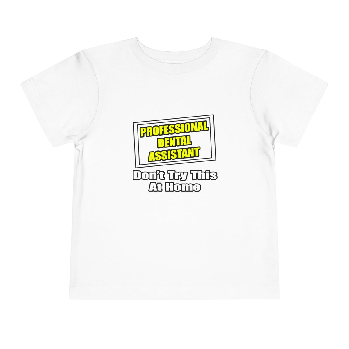 Professional Dental Assistant .. Joke - Toddler Short Sleeve Tee