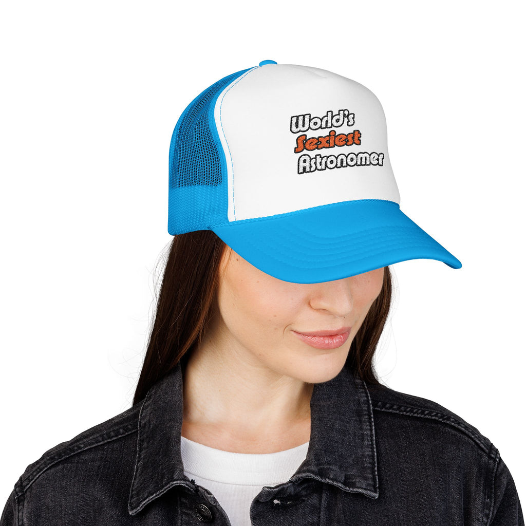 World's Sexiest Astronomer - Foam Trucker Hat