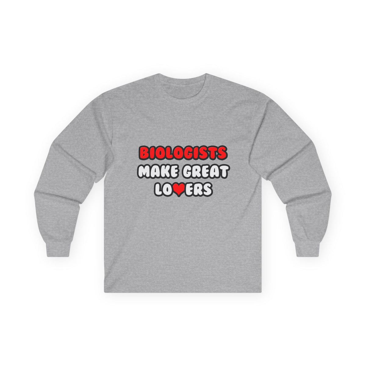 Biologists Make Great Lovers - Unisex Ultra Cotton Long Sleeve Tee