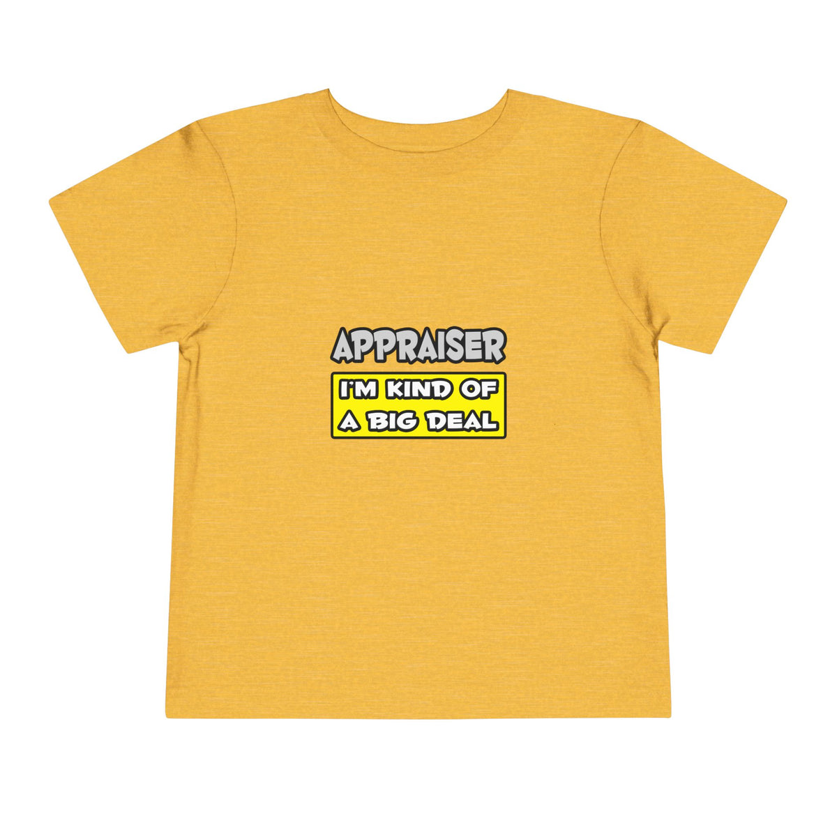 Appraiser .. I'm Kind of a Big Deal - Toddler Short Sleeve Tee