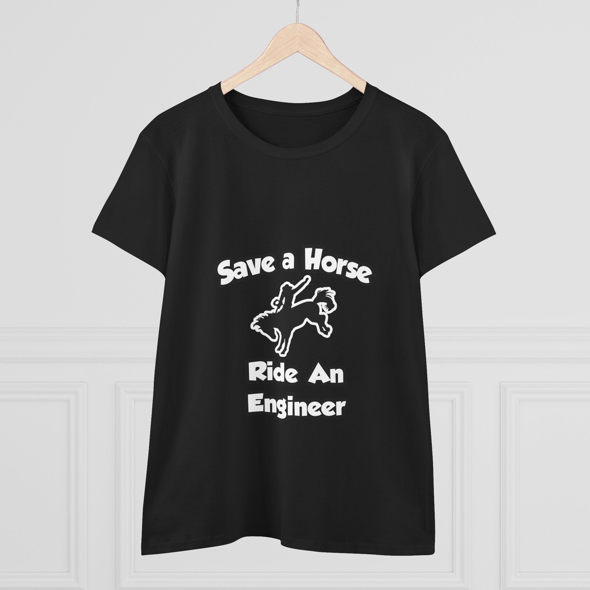 Save a Horse .. Ride an Engineer - Women's Midweight Cotton Tee