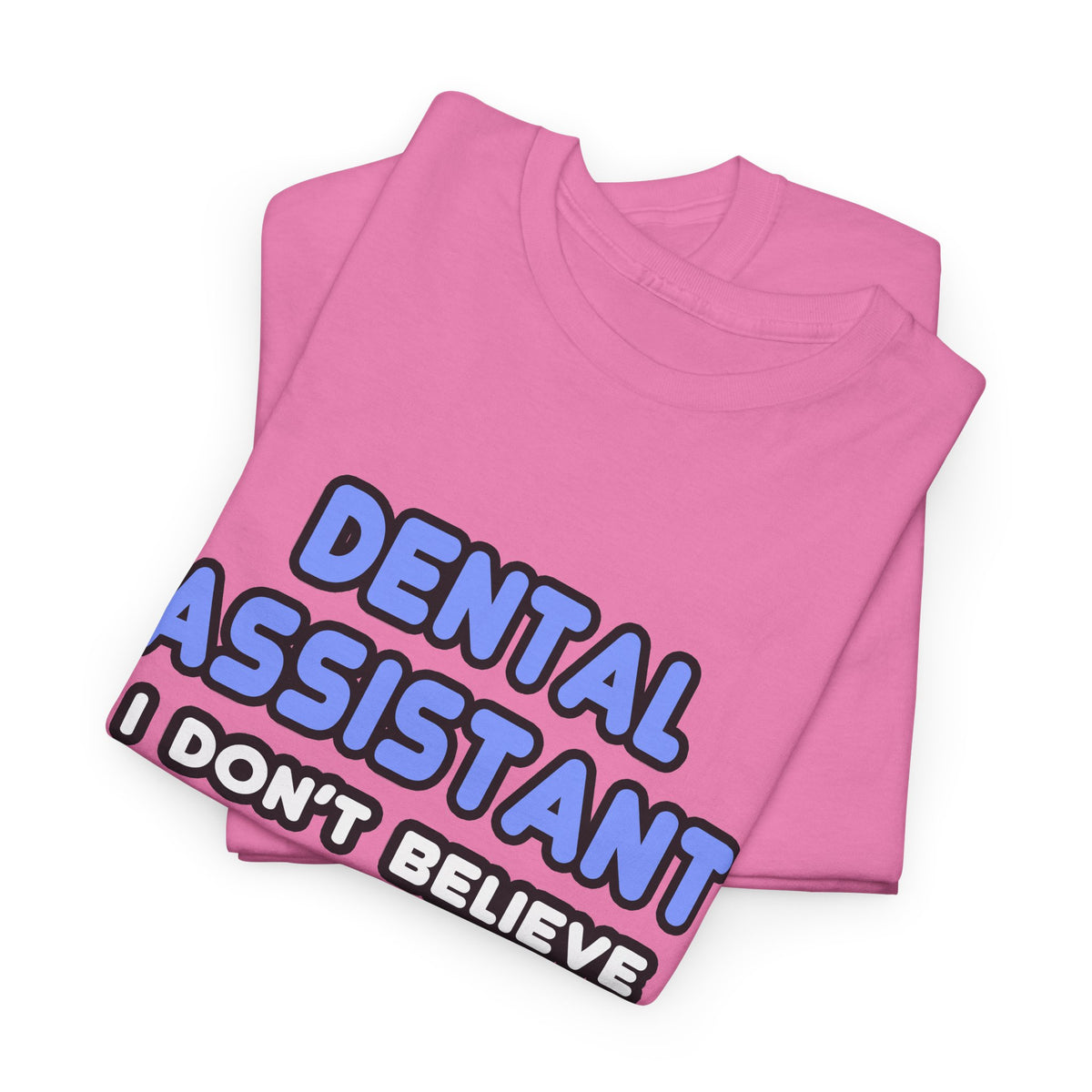 Miracles and Dental Assistants - Unisex Heavy Cotton Tee