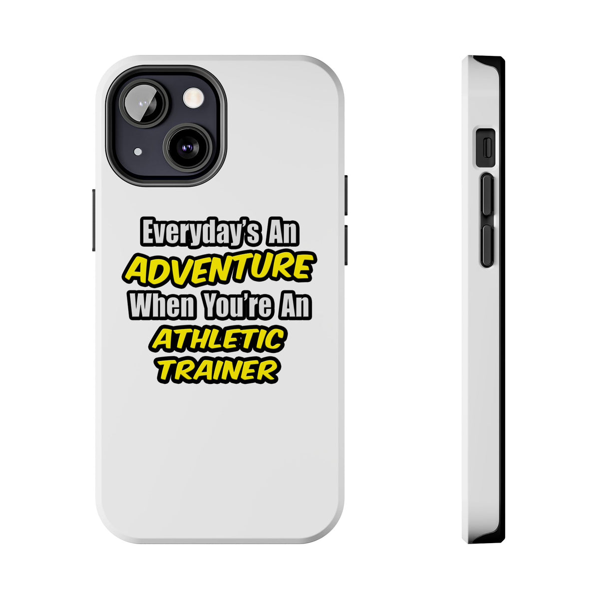 Everyday's An Adventure .. Athletic Trainer - Tough Phone Cases