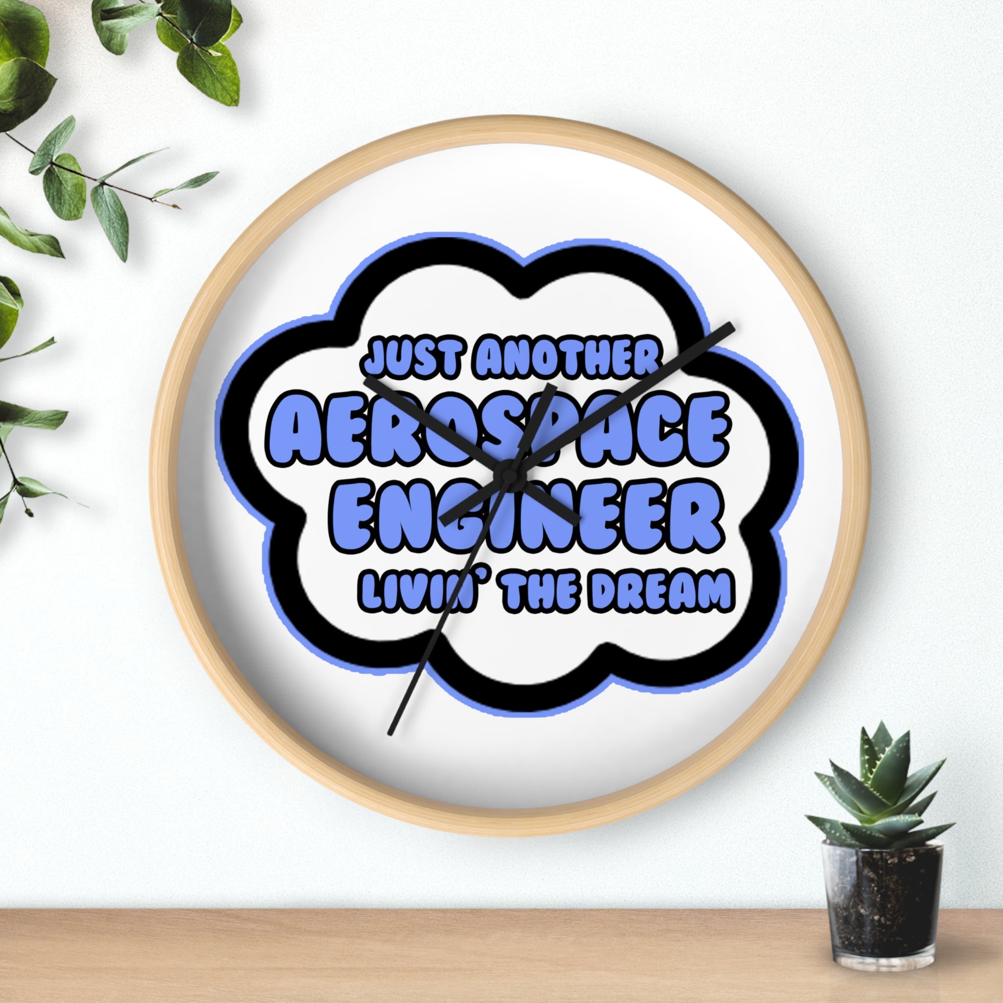 Aerospace Engineer .. Livin' The Dream - Wall Clock