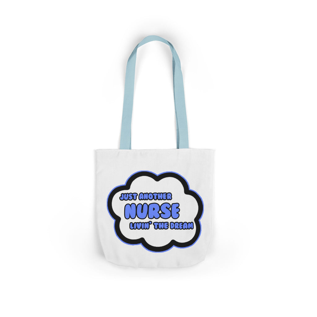 Nurse .. Livin' The Dream - Canvas Tote Bag, 5-Color Straps