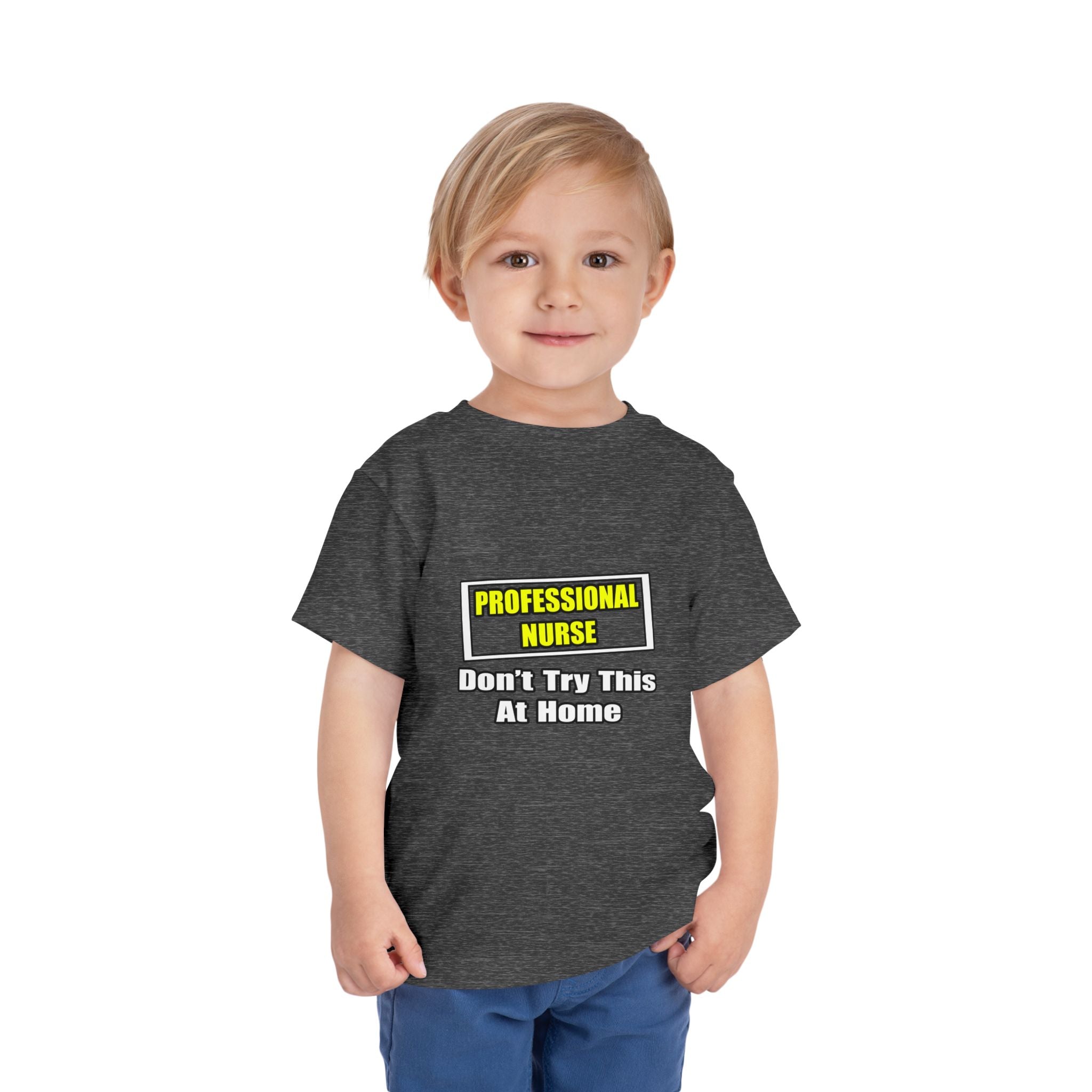 Professional Nurse...Don't Try This At Home - Toddler Short Sleeve Tee
