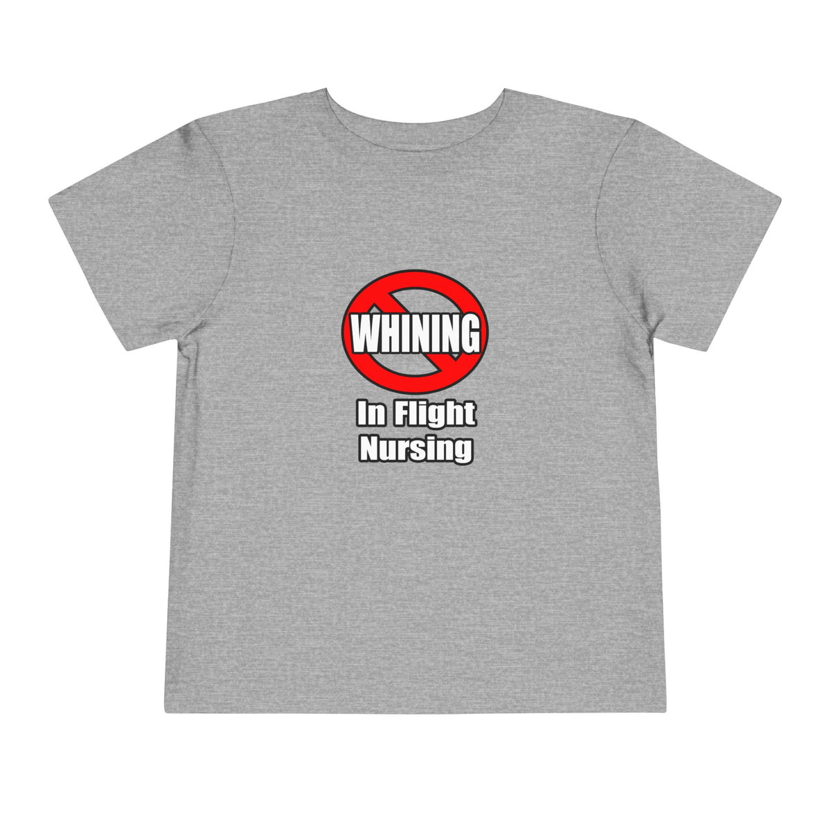 No Whining In Flight Nursing - Toddler Short Sleeve Tee