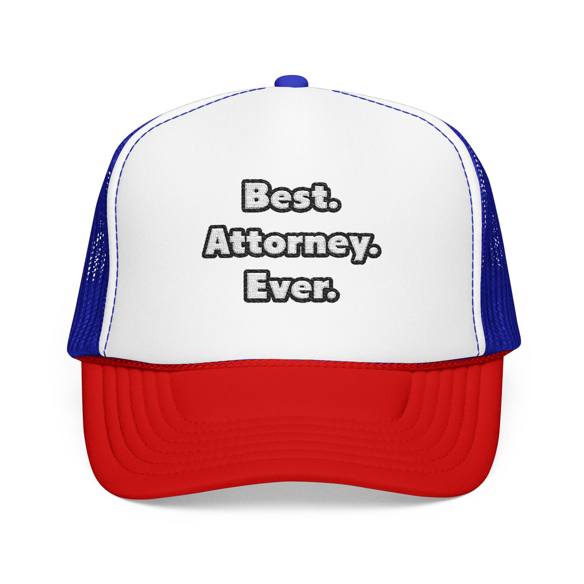 Best. Attorney. Ever - Foam Trucker Hat