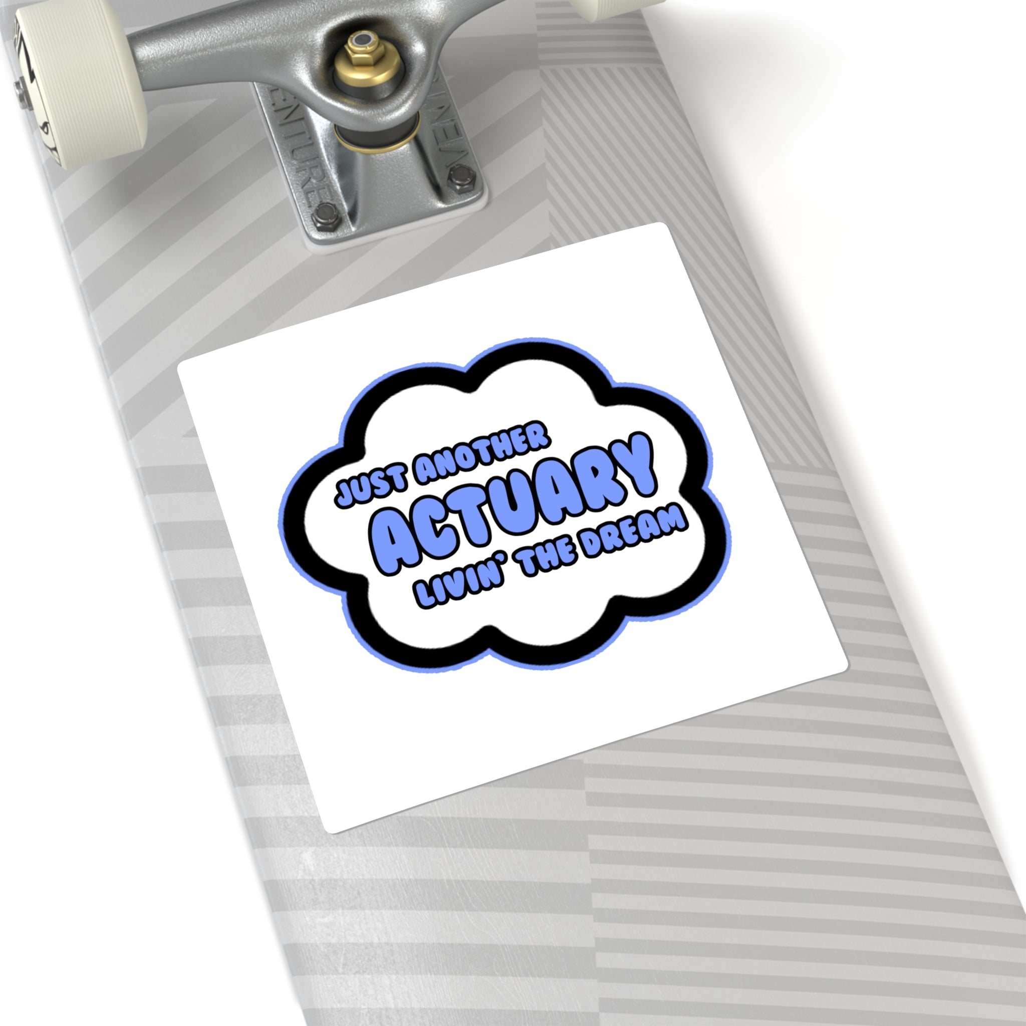 Actuary .. Livin' The Dream - Square Stickers