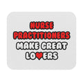 Nurse Practitioners Make Great Lovers - Mouse Pad (Rectangle)