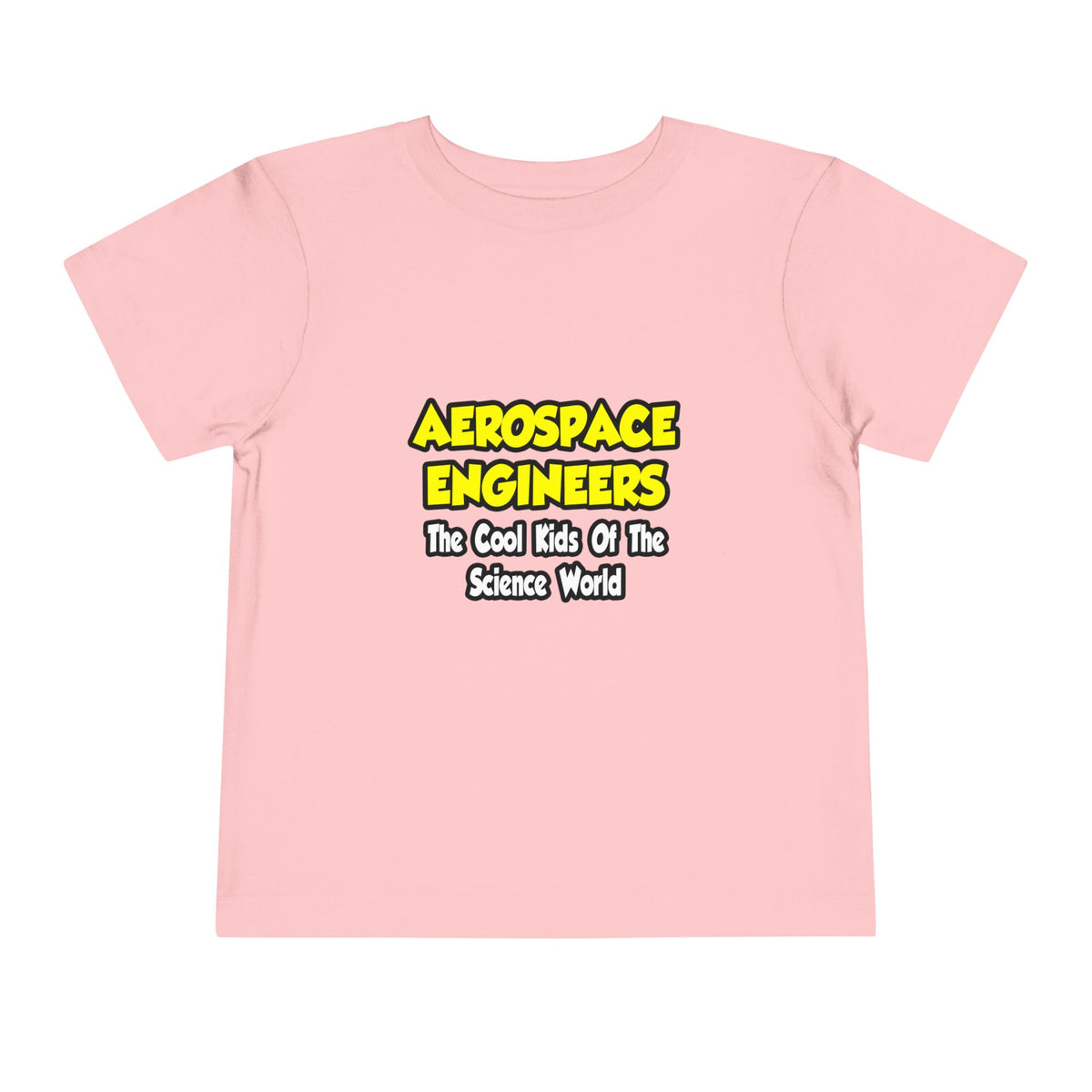 Aerospace Engineers...Cool Kids of Sci World - Toddler Short Sleeve Tee