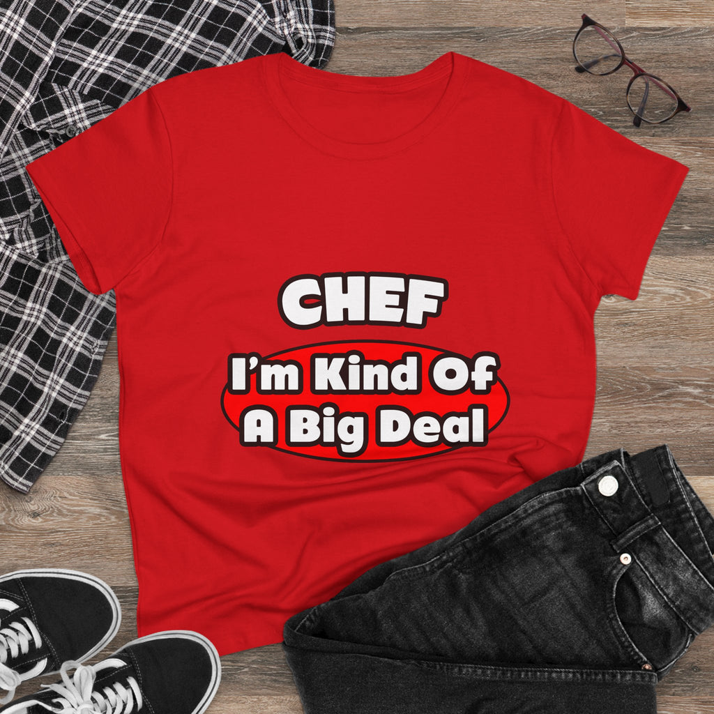 Chef...Big Deal - Women's Midweight Cotton Tee