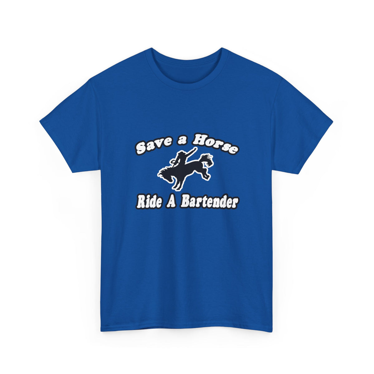 Save Horse, Ride Bartender - Unisex Heavy Cotton Tee