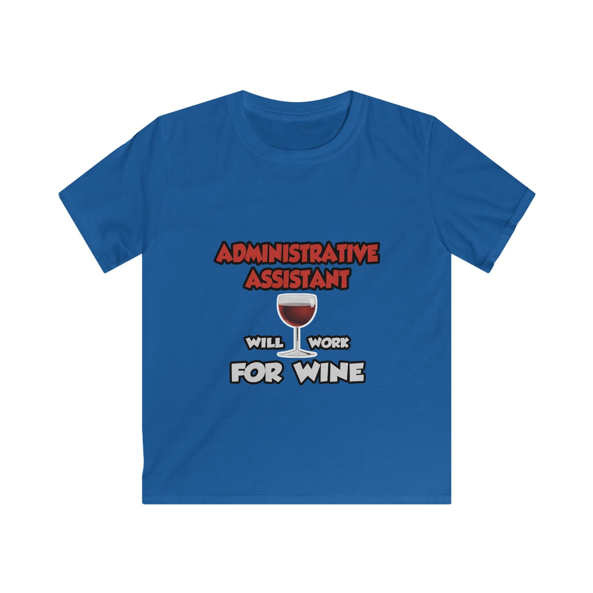 Admin Assistant ... Will Work For Wine - Kids Softstyle Tee