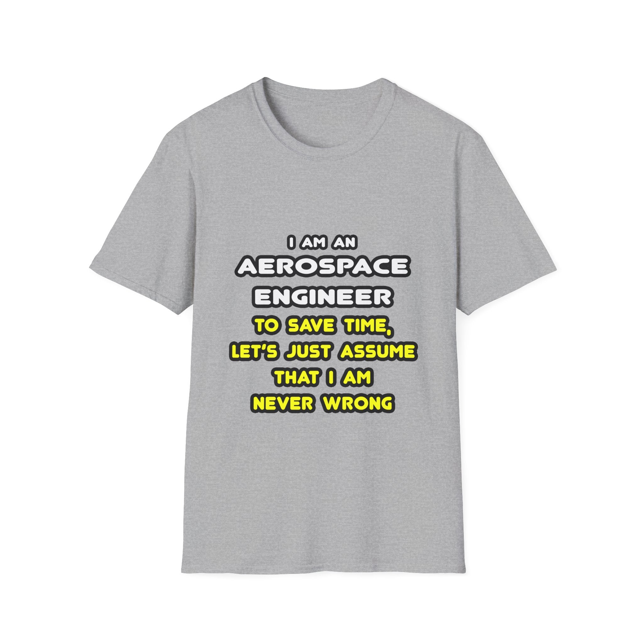 Funny Aerospace Engineer T Shirts and Gifts - Unisex Softstyle T-Shirt