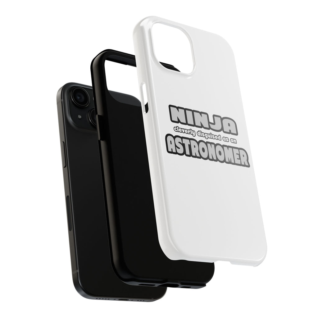 Ninja Cleverly Disguised As An Astronomer - Tough Phone Cases