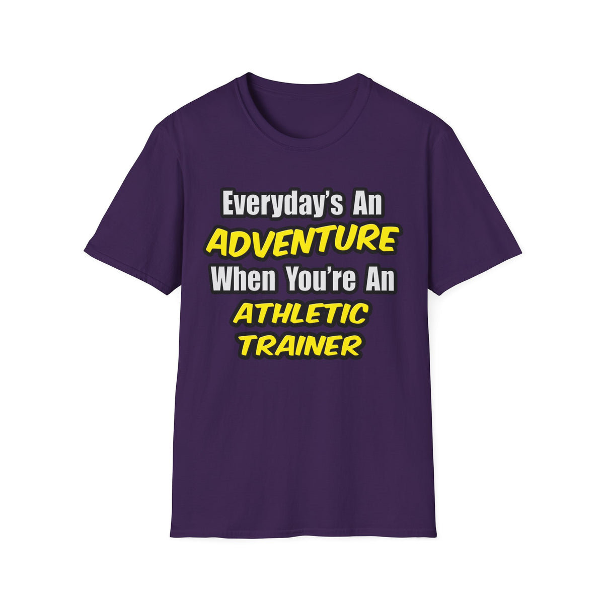 Everyday's An Adventure .. Athletic Trainer - Unisex Softstyle T-Shirt