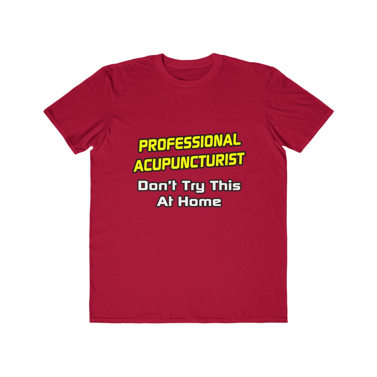 Professional Acupuncturist .. Joke - Men's Lightweight Fashion Tee