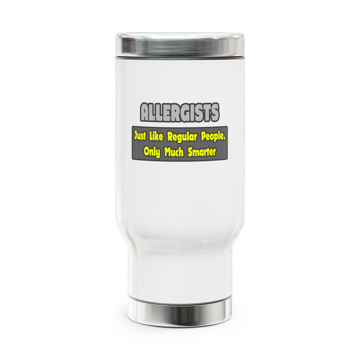 Allergists .. Smarter - Stainless Steel Travel Mug with Handle, 14oz