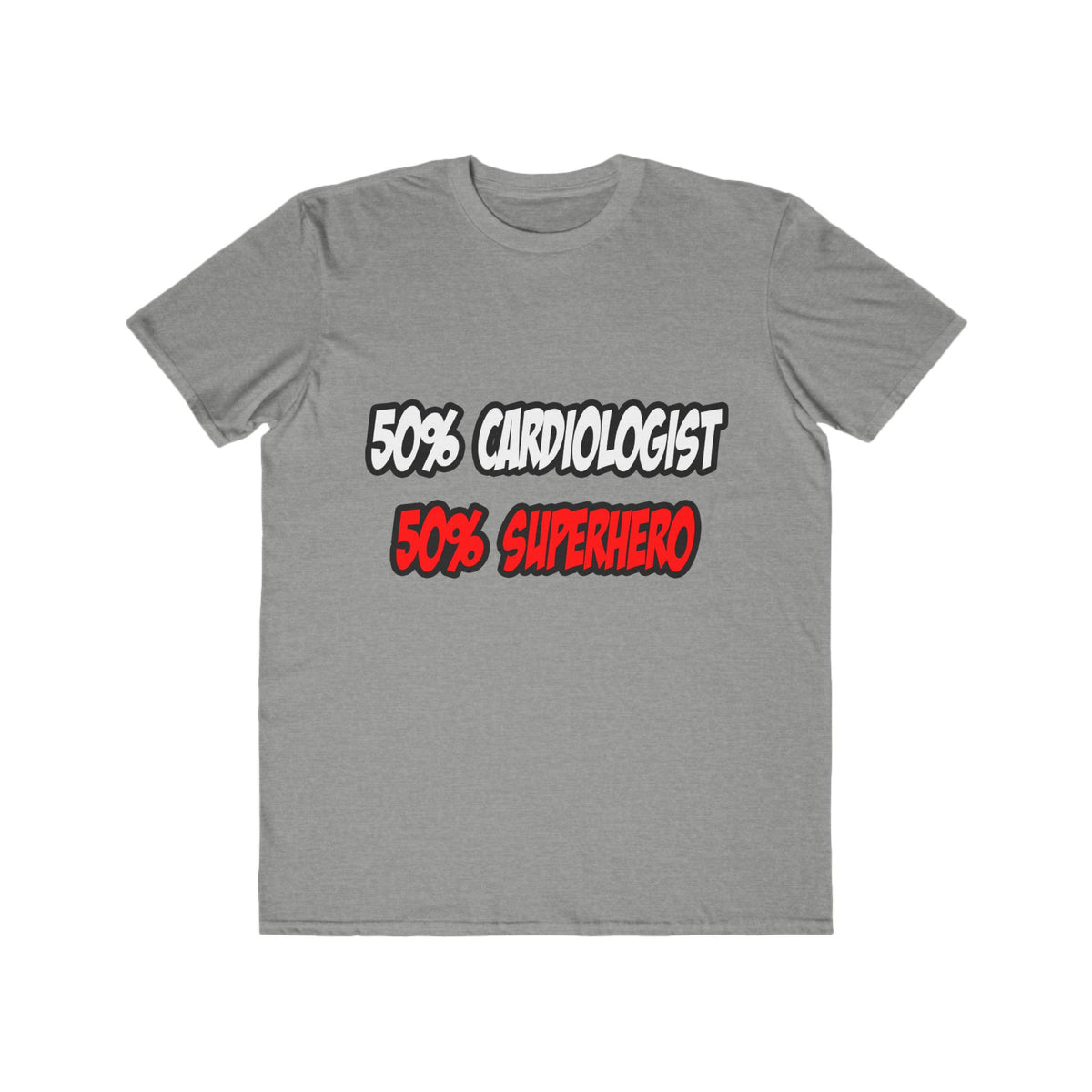 Half Cardiologist...Half Superhero - Men's Lightweight Fashion Tee