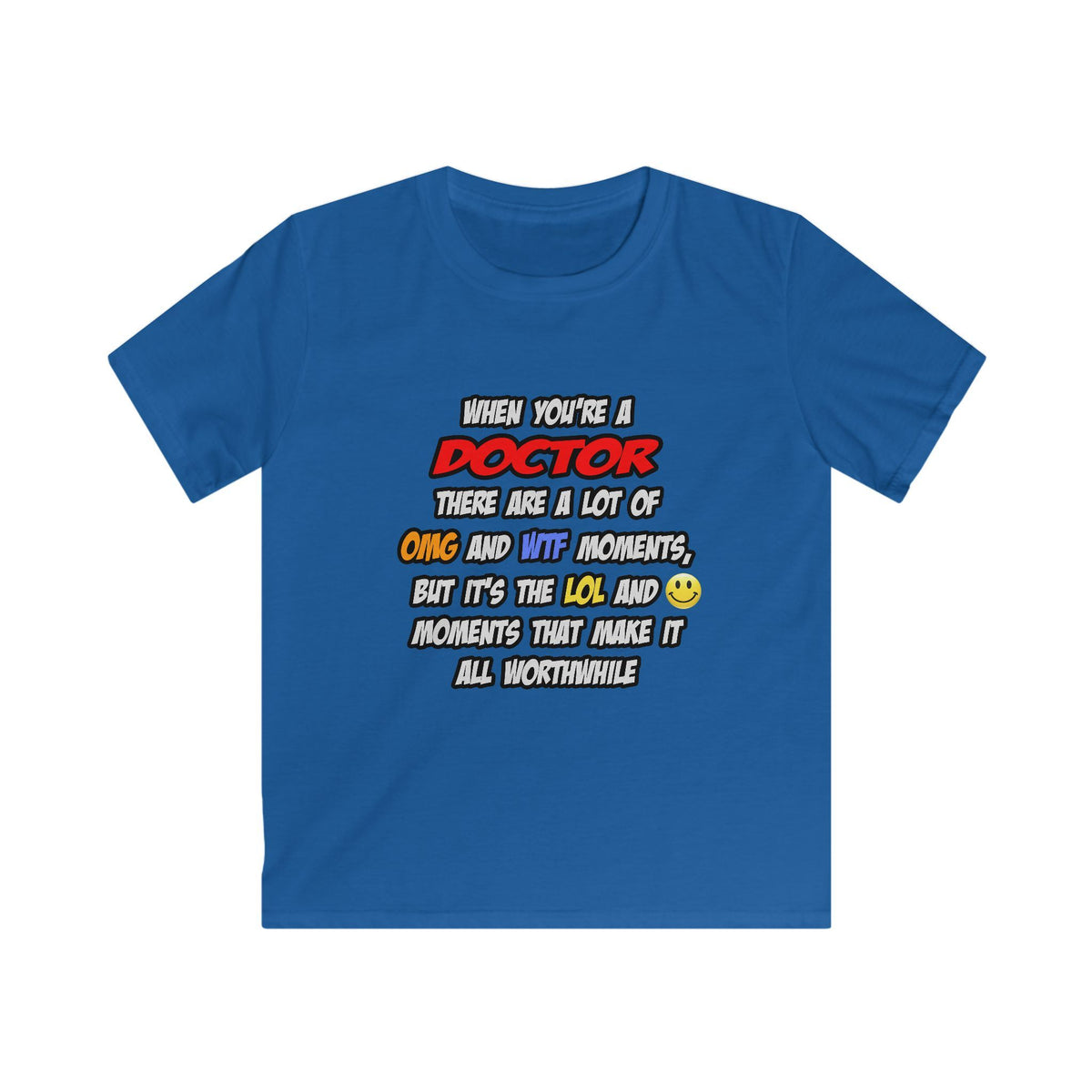 Doctor .. OMG WTF LOL - Kids Softstyle Tee