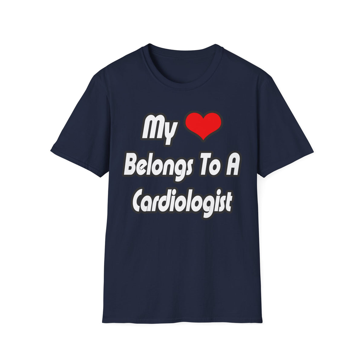 My Heart Belongs To A Cardiologist - Unisex Softstyle T-Shirt