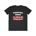 Pediatric Nurse...Big Deal - Men's Lightweight Fashion Tee