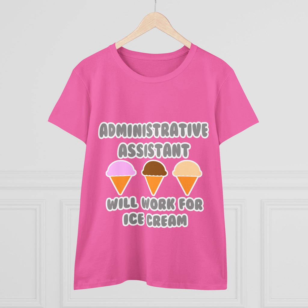Administrative Asst ... Will Work For Ice Cream - Women's Midweight Cotton Tee