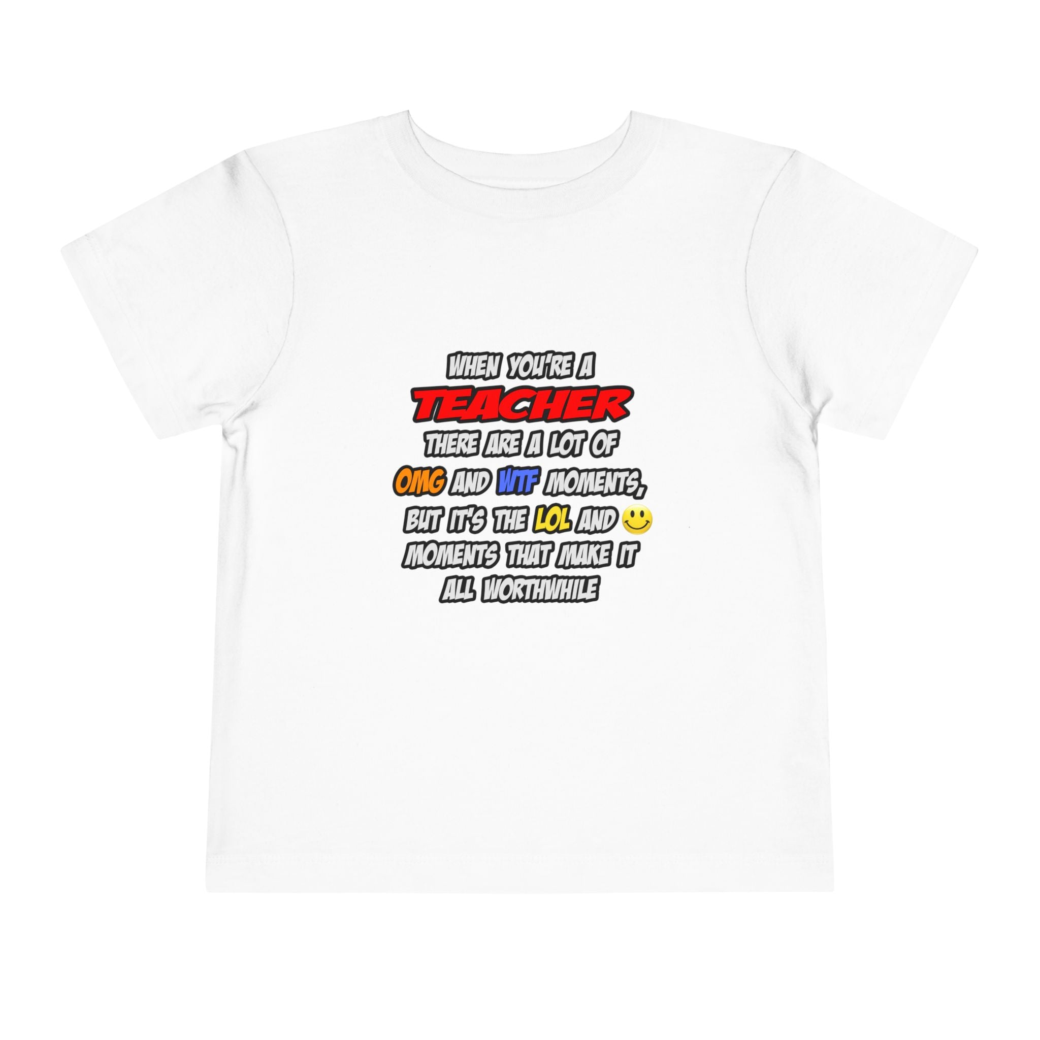 Teacher .. OMG WTF LOL - Toddler Short Sleeve Tee