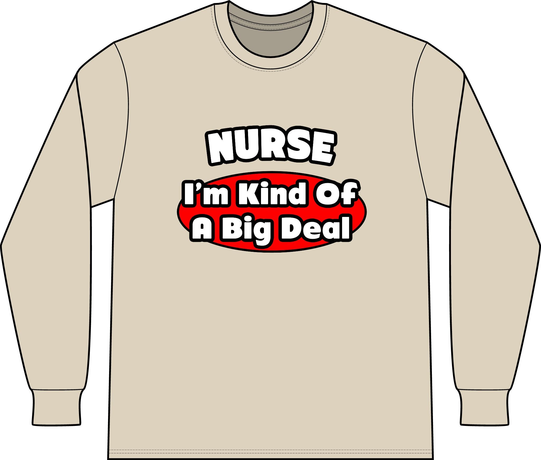 Nurse...Big Deal - Unisex Long Sleeve T-Shirt