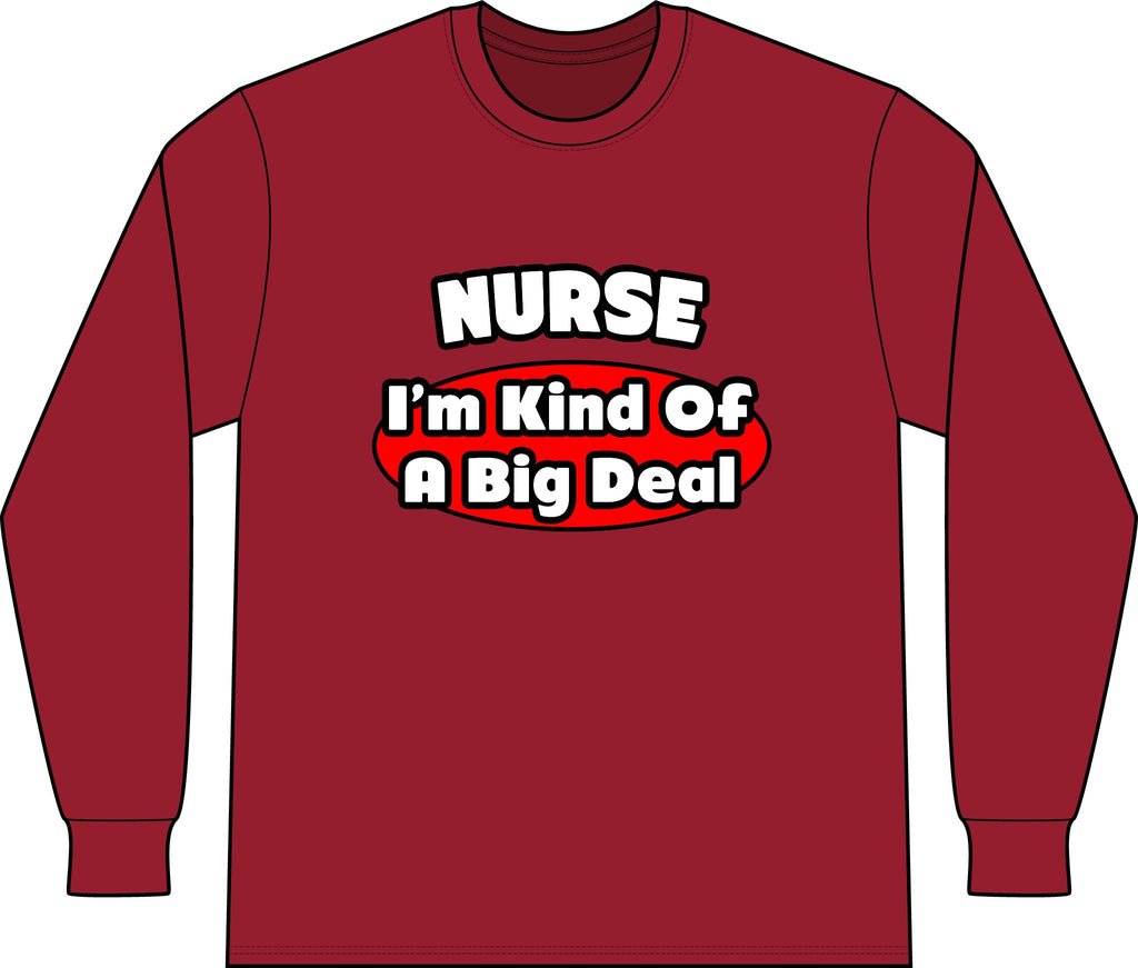 Nurse...Big Deal - Unisex Long Sleeve T-Shirt